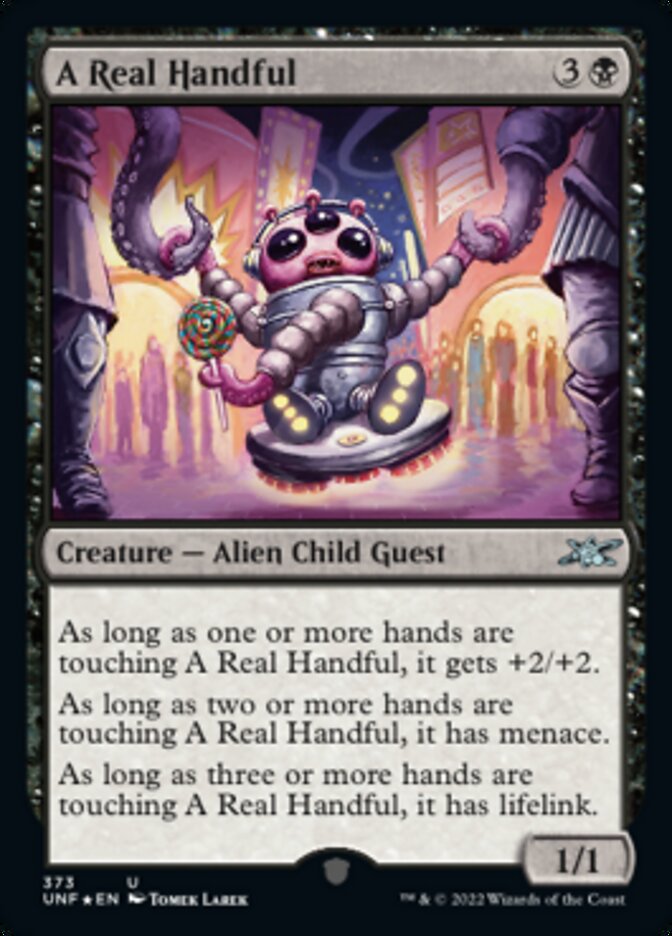 A Real Handful (Galaxy Foil) [Unfinity] | GnG Games