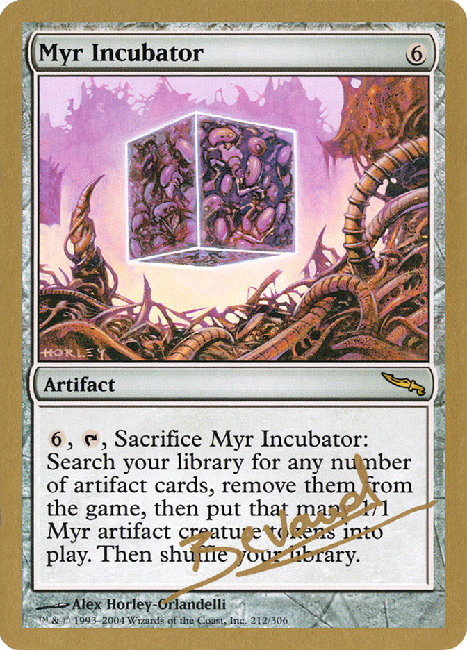 Myr Incubator (Manuel Bevand) [World Championship Decks 2004] | GnG Games