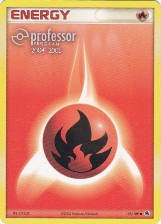 Fire Energy (108/109) (2004 2005) [Professor Program Promos] | GnG Games