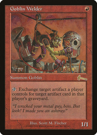 Goblin Welder [Urza's Legacy] | GnG Games