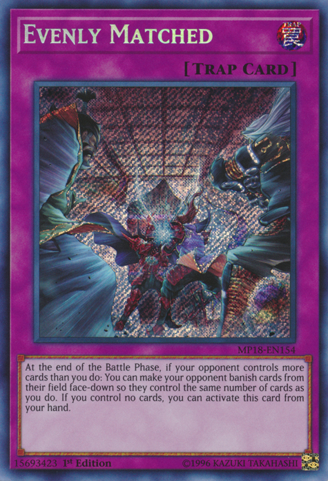 Evenly Matched [MP18-EN154] Secret Rare | GnG Games