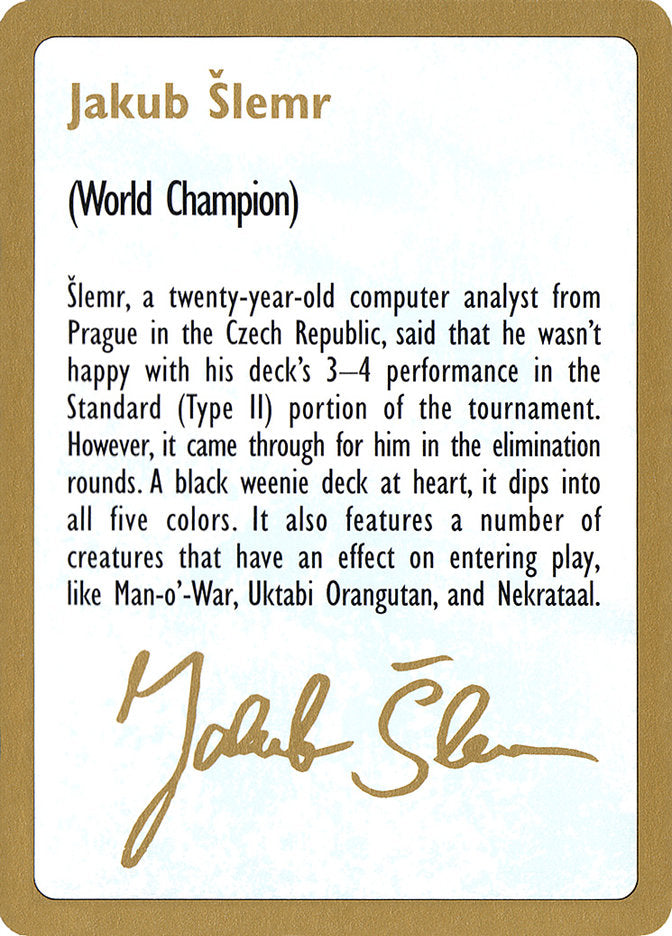 Jakub Šlemr Bio [World Championship Decks 1997] | GnG Games