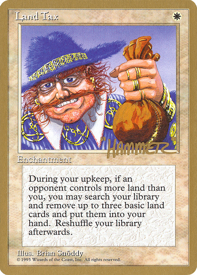 Land Tax (Shawn "Hammer" Regnier) [Pro Tour Collector Set] | GnG Games