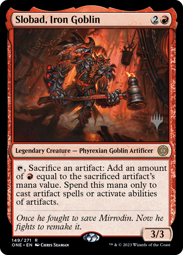 Slobad, Iron Goblin (Promo Pack) [Phyrexia: All Will Be One Promos] | GnG Games