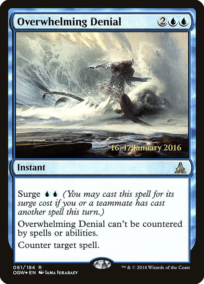 Overwhelming Denial [Oath of the Gatewatch Prerelease Promos] | GnG Games