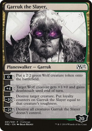 Garruk the Slayer (Magic 2015 Prerelease Promo) [M15 Prerelease Challenge] | GnG Games